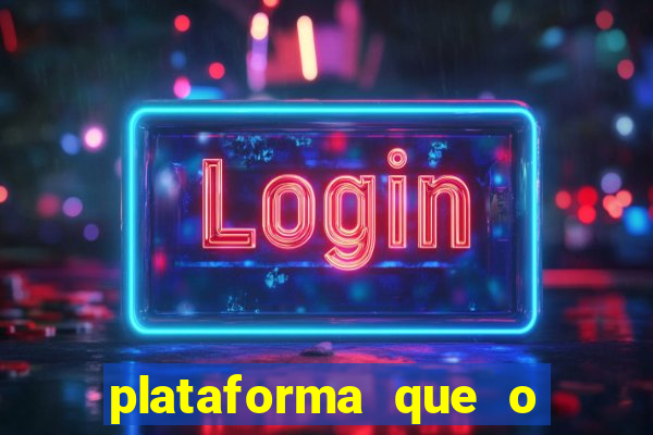 plataforma que o buzeira joga